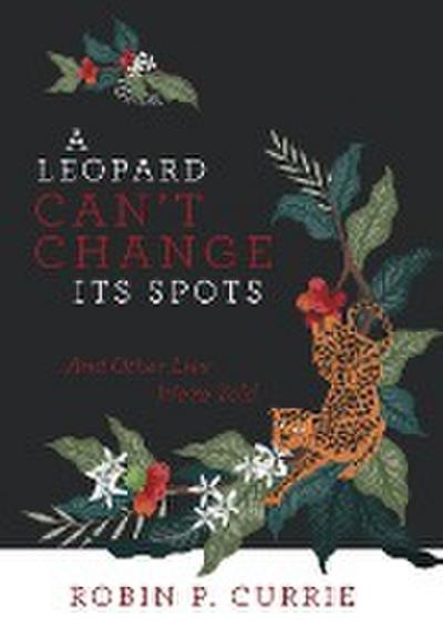 A Leopard Can’t Change Its Spots