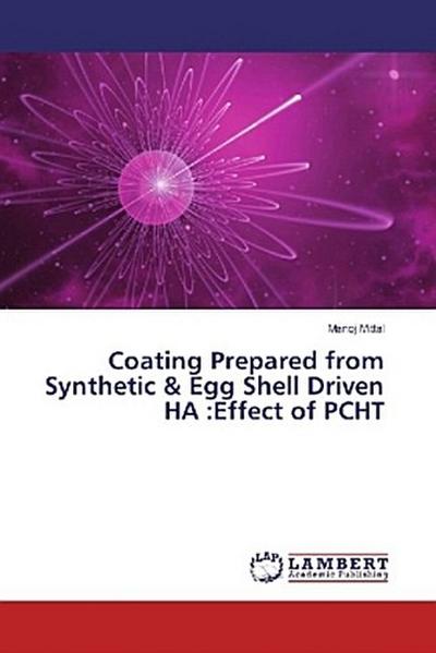 Coating Prepared from Synthetic & Egg Shell Driven HA :Effect of PCHT