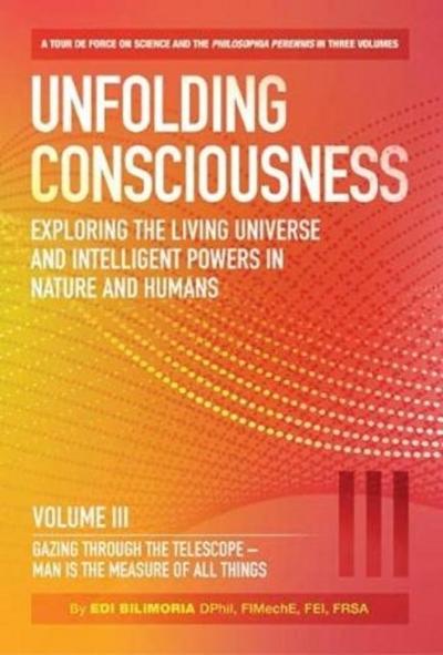 Bilimoria, E: Unfolding Consciousness : Vol III: Gazing Thro
