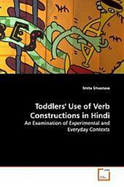 Toddlers’ Use of Verb Constructions in Hindi