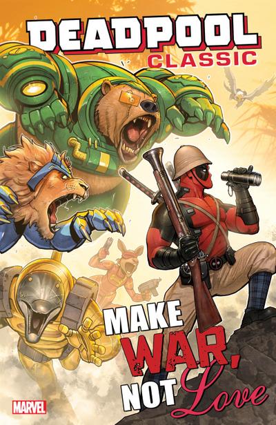 Deadpool Classic Vol. 19: Make War, Not Love
