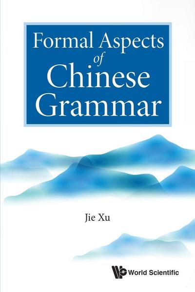 FORMAL ASPECTS OF CHINESE GRAMMAR