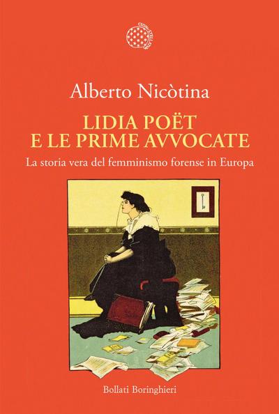 Lidia Poët e le prime avvocate. La vera storia del femminismo forense in Europa