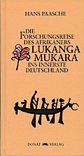 Die Forschungsreise des Afrikaners Lukanga Mukara ins innerste Deutschland