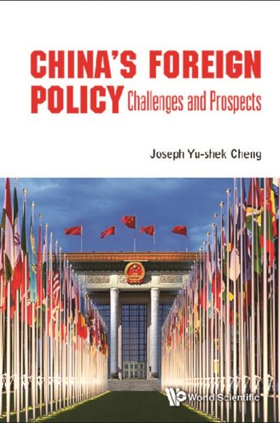 CHINA’S FOREIGN POLICY: CHALLENGES AND PROSPECTS