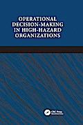 Operational Decision-making in High-hazard Organizations