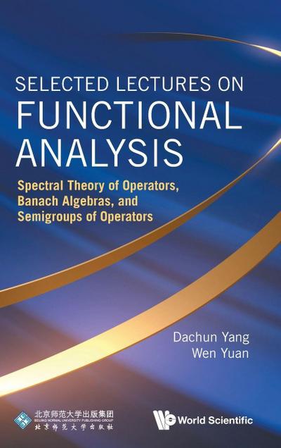 SELECTED LECTURES ON FUNCTIONAL ANALYSIS