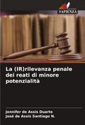 La (IR)rilevanza penale dei reati di minore potenzialità