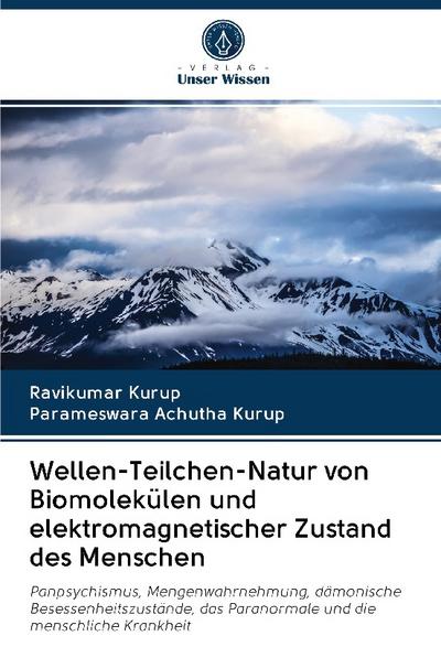 Wellen-Teilchen-Natur von Biomolekülen und elektromagnetischer Zustand des Menschen