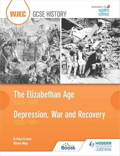 WJEC GCSE History: The Elizabethan Age 1558-1603 and Depression, War and Recovery 1930-1951