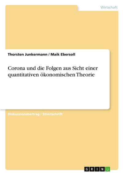 Corona und die Folgen aus Sicht einer quantitativen ökonomischen Theorie