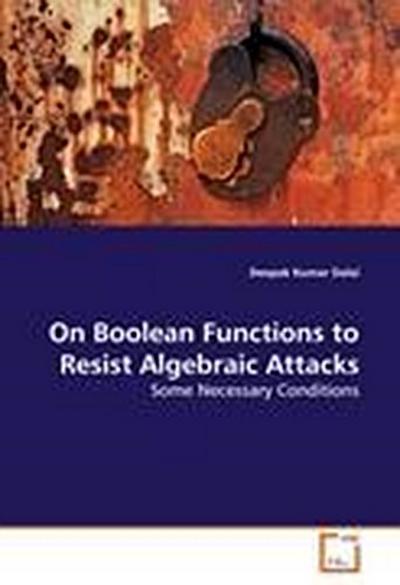 On Boolean Functions to Resist Algebraic Attacks