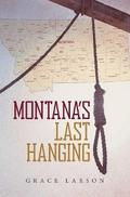 Montana’s Last Hanging