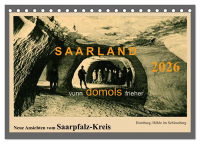 Saarland - vunn domols (frieher), Neue Ansichten vom Saarpfalz-Kreis (Tischkalender 2026 DIN A5 quer), CALVENDO Monatskalender