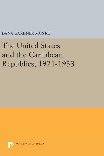 The United States and the Caribbean Republics, 1921-1933