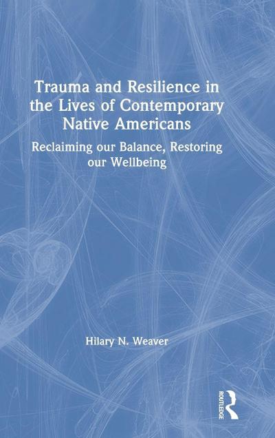 Trauma and Resilience in the Lives of Contemporary Native Americans