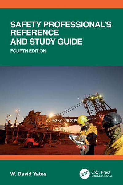 Safety Professional’s Reference and Study Guide, Fourth Edition
