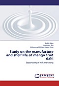Study on the manufacture and shelf life of mango f