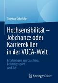 Hochsensibilität – Jobchance oder Karrierekiller in der VUCA-Welt