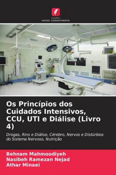 Os Princípios dos Cuidados Intensivos, CCU, UTI e Diálise (Livro 4)
