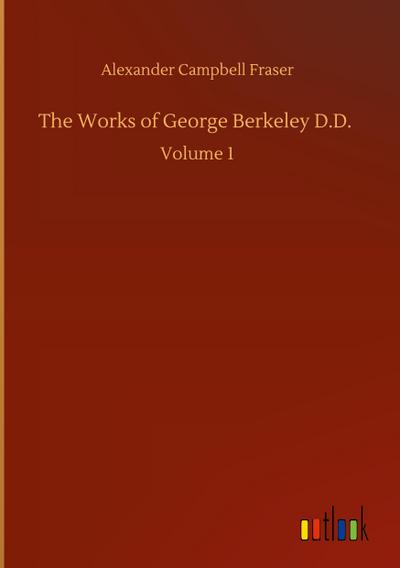 The Works of George Berkeley D.D.