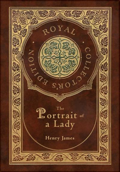 The Portrait of a Lady (Royal Collector’s Edition) (Case Laminate Hardcover with Jacket)