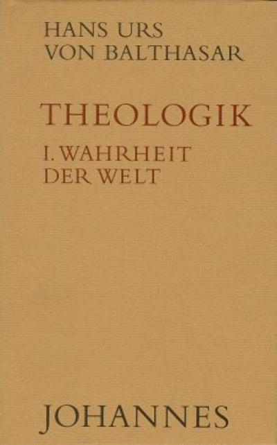 Theologik 1 / Wahrheit der Welt