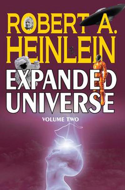 Robert A. Heinlein’s Expanded Universe (Volume Two)