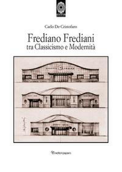 de Cristofaro, C: Frediano Frediani tra classicismo e modern
