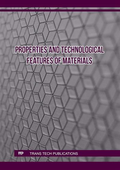 Properties and Technological Features of Materials