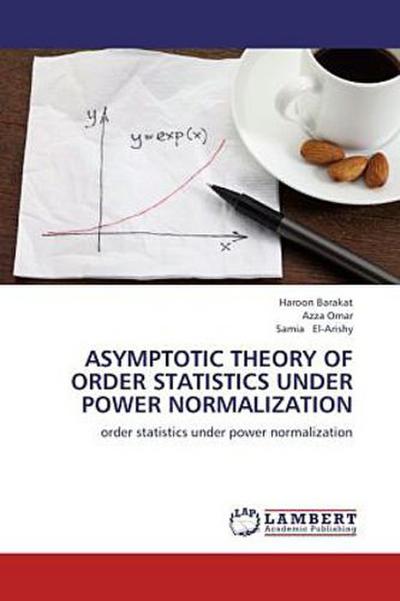ASYMPTOTIC THEORY OF ORDER STATISTICS UNDER POWER NORMALIZATION