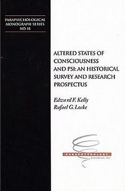 Altered States of Consciousness and Psi: An Historical Survey and Research Prospectus