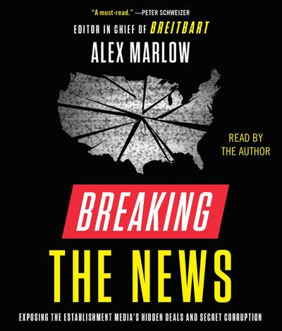 Breaking the News: Exposing the Establishment Media’s Hidden Deals and Secret Corruption