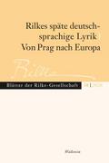 Rilkes späte deutschsprachige Lyrik / Von Prag nac
