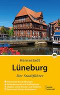 Hansestadt Lüneburg - Der Stadtführer