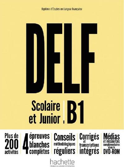 DELF Scolaire et Junior B1 - Nouvelle édition. Livre de l’élève + DVD-ROM + corrigés