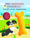 Mein magisches Soundbuch: Schnuffi und der Zauberknochen