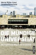 Die mündige Universität: Der Frankfurter Weg in die Autonomie