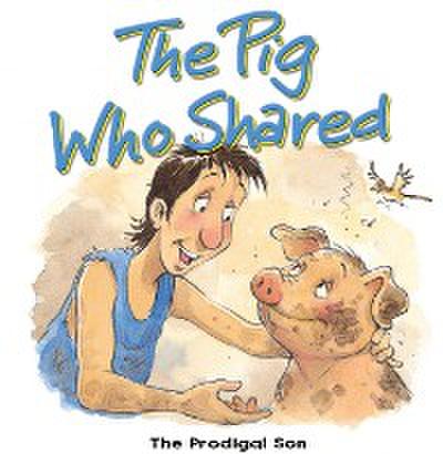 The Pig Who Shared