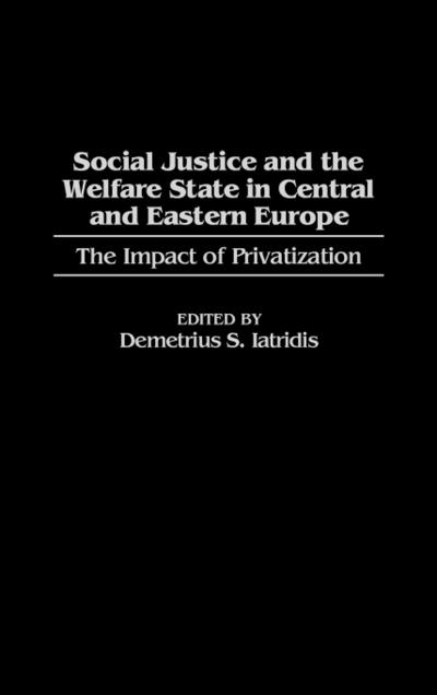 Social Justice and the Welfare State in Central and Eastern Europe