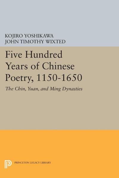 Five Hundred Years of Chinese Poetry, 1150-1650