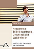 Achtsamkeit, Selbstbestimmung, Gesundheit und Wohl