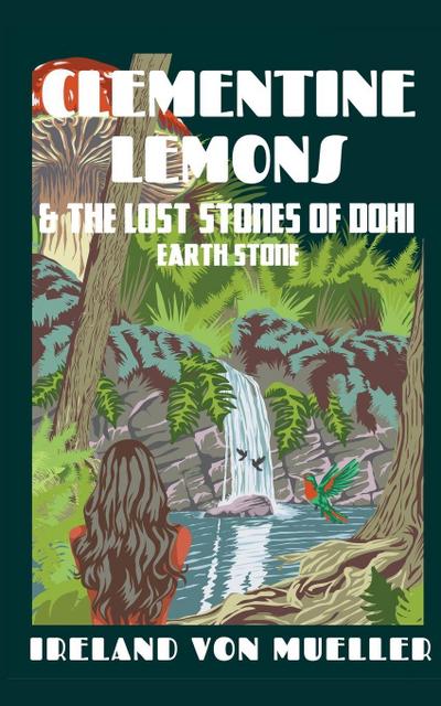 The Adventures of Clementine Lemons & the Lost Stones of Dohi