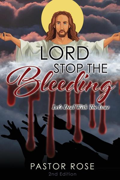 Lord Stop the Bleeding: Let’s Deal with the Issue