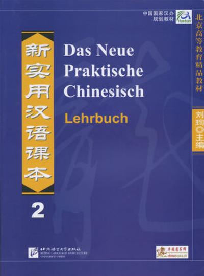 Das Neue Praktische Chinesisch /Xin shiyong hanyu keben / Das Neue Praktische Chinesisch - Lehrbuch 2