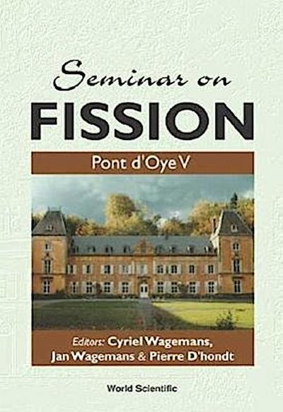 Seminar on Fission: Pont d’Oye V
