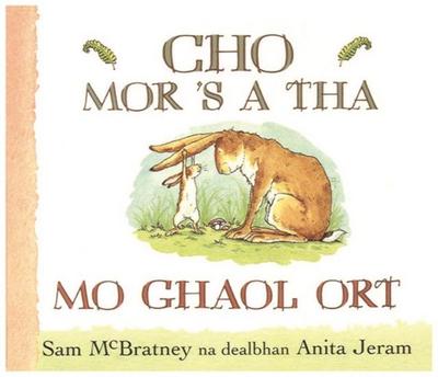 McBratney, S: Cho Mor ’S a Tha Mo Ghaol Ort