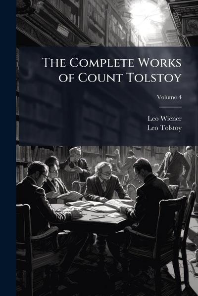 The Complete Works of Count Tolstoy