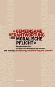 Gemeinsame Verantwortung und moralische Pflicht. Abschlussbericht zu den Auszahlungsprogrammen der Stiftung »Erinnerung, Verantwortung und Zukunft«