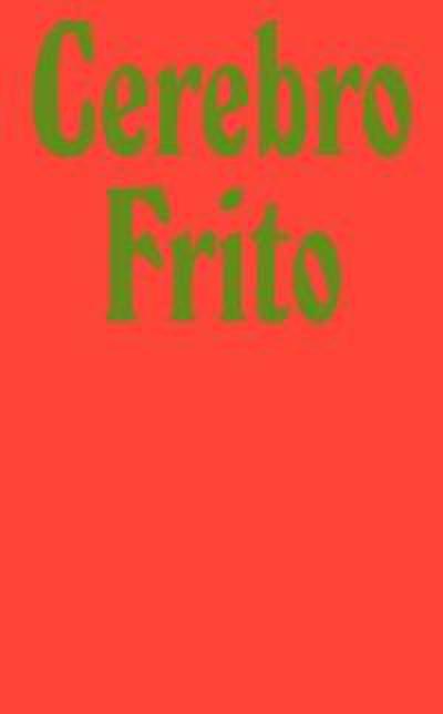 Kubina, L: Cerebro Frito